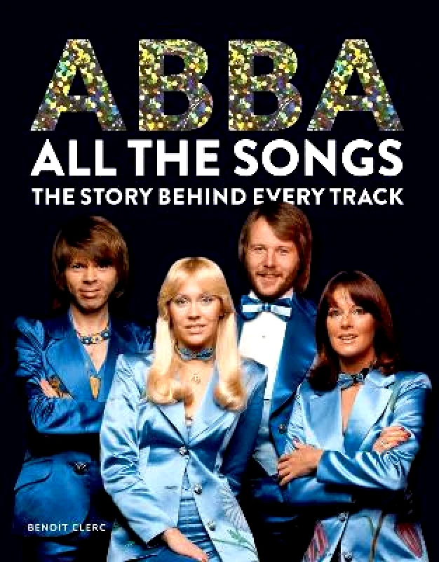 Cassell Abba: All The Songs: The Story Behind Every Track Benoit Clerc Cassell 1112
