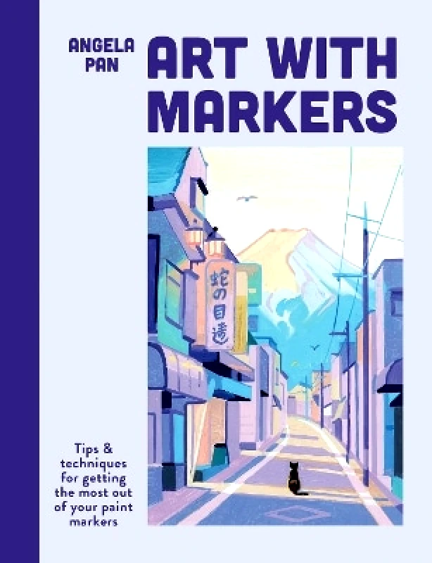 Ilex Art with Markers: Tips & techniques for getting the most out of your paint markers Angela Pan Ilex 0128