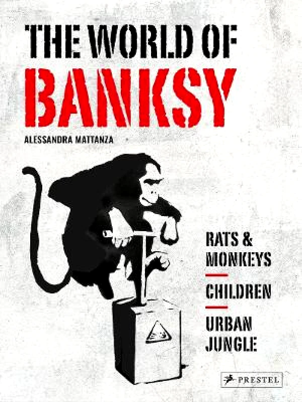 Prestel The World of Banksy Alessandra Mattanza Prestel