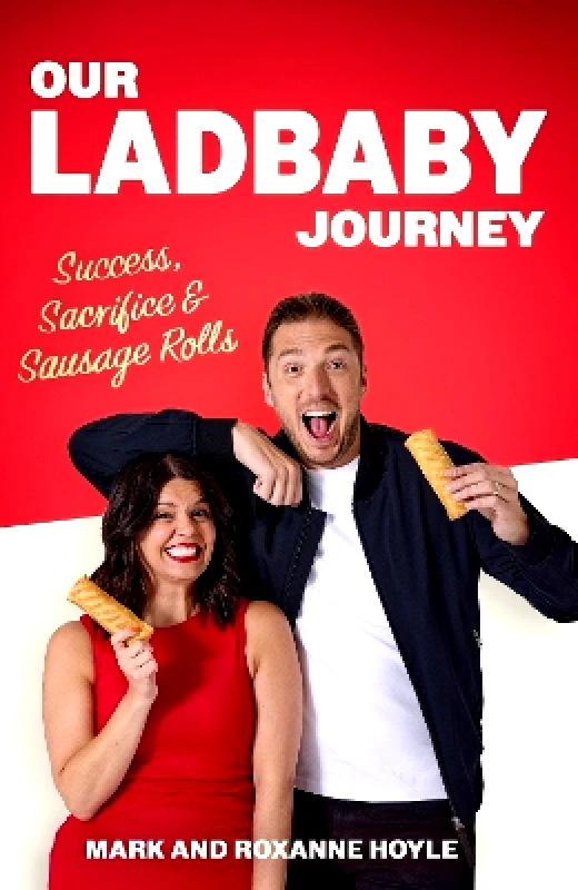 Sphere Our LadBaby Journey: Success, Sacrifice and Sausage Rolls, the instant Sunday Times bestseller Roxanne Hoyle Sphere 0211