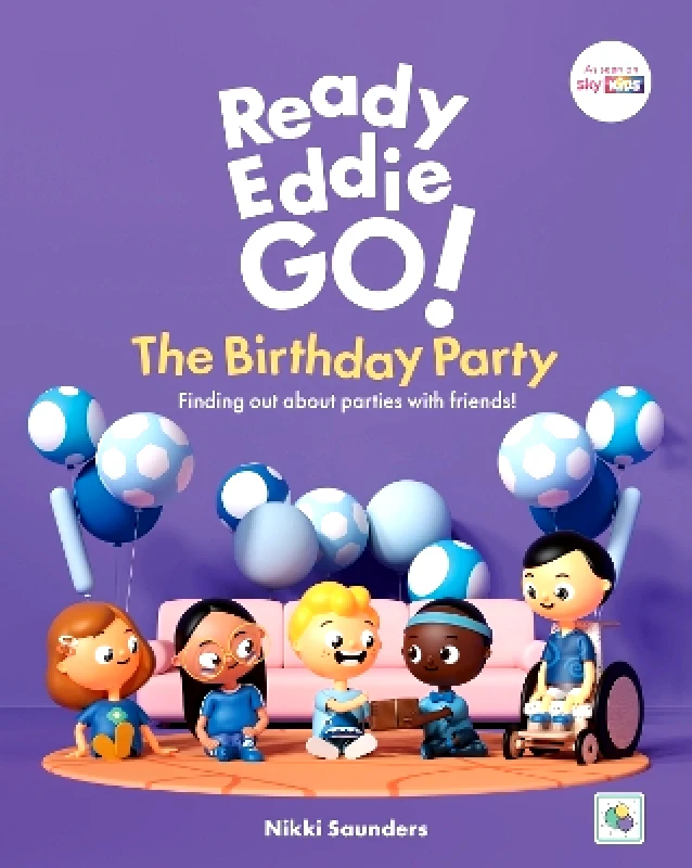 Jessica Kingsley Publishers Ready Eddie Go! The Birthday Party: Finding out about parties with friends! Nikki Saunders Jessica Kingsley Publishers