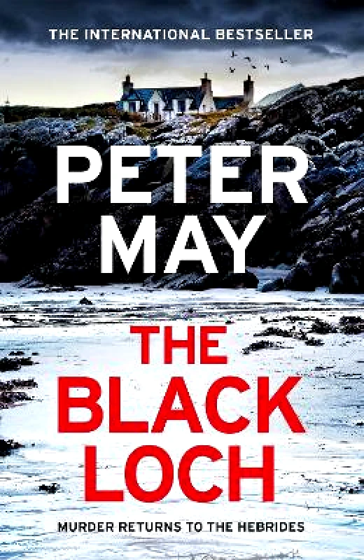 riverrun The Black Loch: an explosive return to the hebrides and the internationally bestselling Lewis Trilogy Peter May riverrun 0910