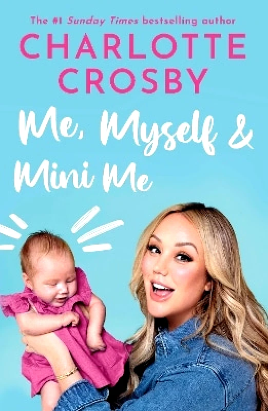 Headline Book Publishing Me, Myself and Mini Me Charlotte Crosby Headline Book Publishing 0625