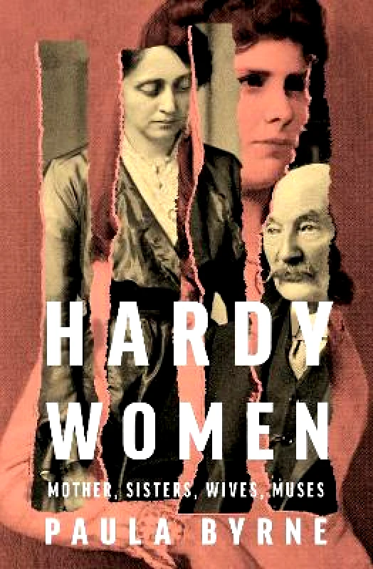 William Collins Hardy Women: Mother, Sisters, Wives, Muses Paula Byrne William Collins