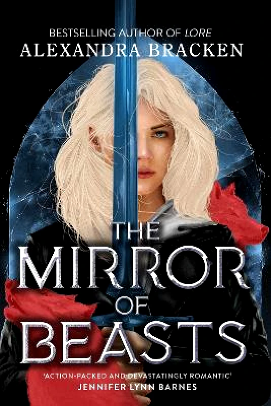 Quercus Children's Books Silver in the Bone: The Mirror of Beasts: Book 2: A deliciously dark YA romance from the bestselling author of Lore Alexandra Bracken Quercus Children's Books