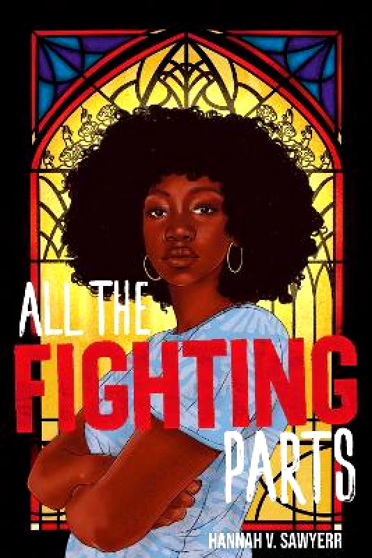 Amulet Books All the Fighting Parts Hannah V. Sawyerr Amulet Books 1123