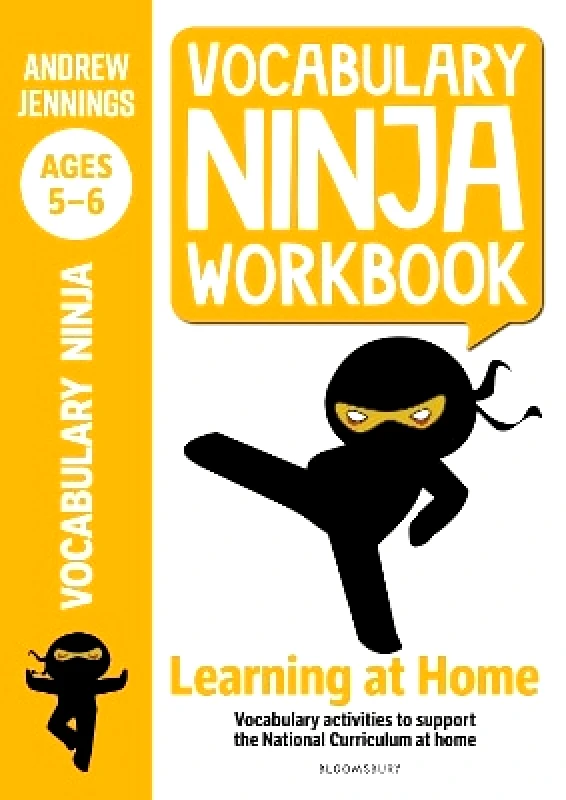 Bloomsbury Education Vocabulary Ninja Workbook for Ages 5-6: Vocabulary activities to support catch-up and home learning Andrew Jennings Bloomsbury Education 0928