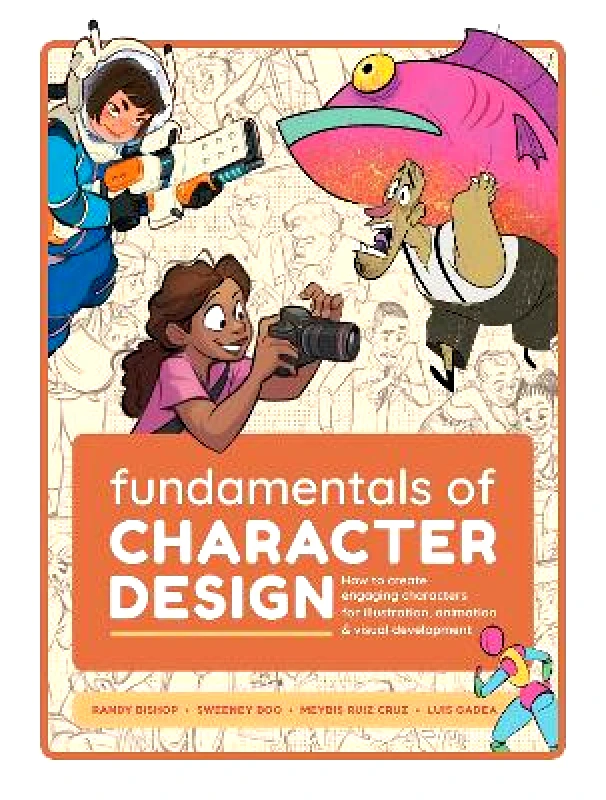 3DTotal Publishing Ltd Fundamentals of Character Design: How to Create Engaging Characters for Illustration, Animation & Visual Development 3DTotal Publishing Ltd