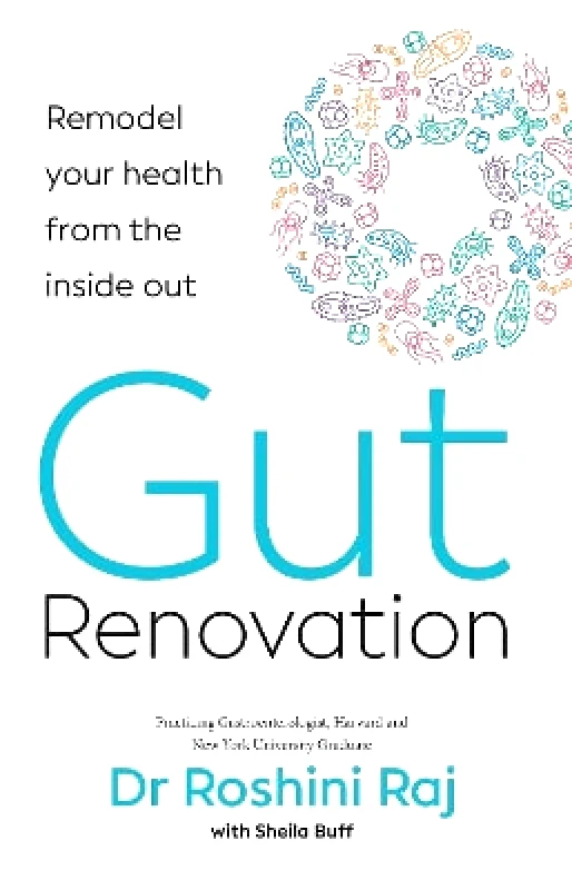 HQ Gut Renovation: Remodel your health from the inside out Roshini Rajapaksa HQ