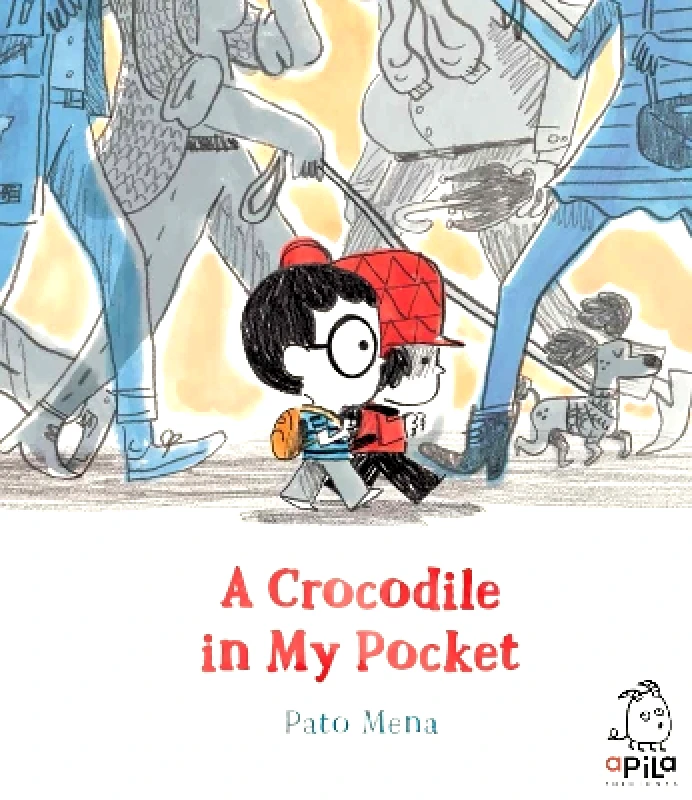 Apila Ediciones A Crocodile in My Pocket Pato Mena Apila Ediciones