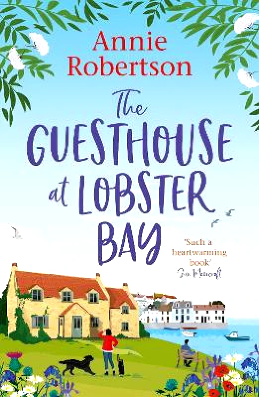 Mountain Leopard Press The Guesthouse at Lobster Bay: A gorgeous, uplifting romantic comedy, perfect for beating the autumn blues Annie Robertson Mountain Leopard Press 0105