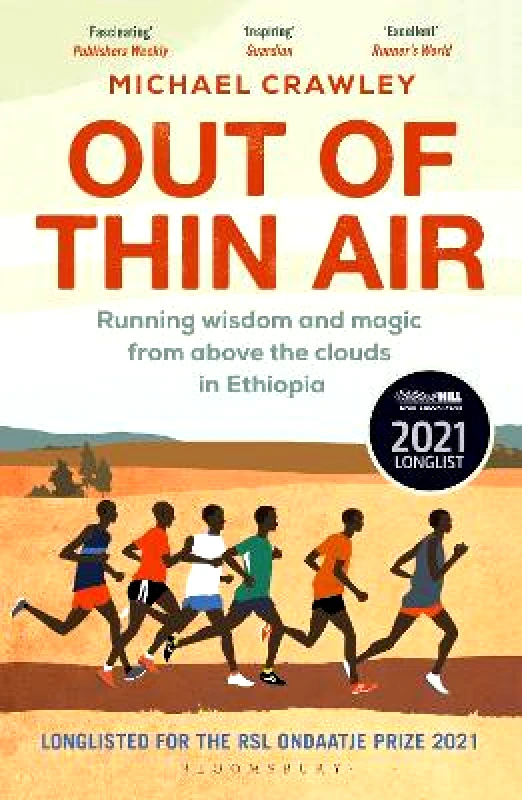 Bloomsbury Sport Out of Thin Air: Running Wisdom and Magic from Above the Clouds in Ethiopia: Winner of the Margaret Mead Award 2022 Michael Crawley Bloomsbury Sport 0201
