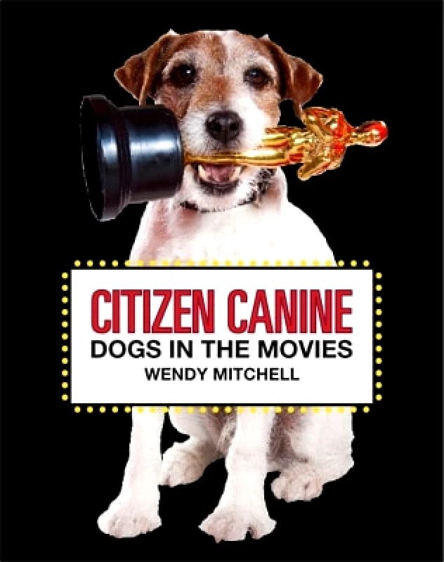 Laurence King Publishing Citizen Canine: Dogs in the Movies Wendy Mitchell Laurence King Publishing 0210