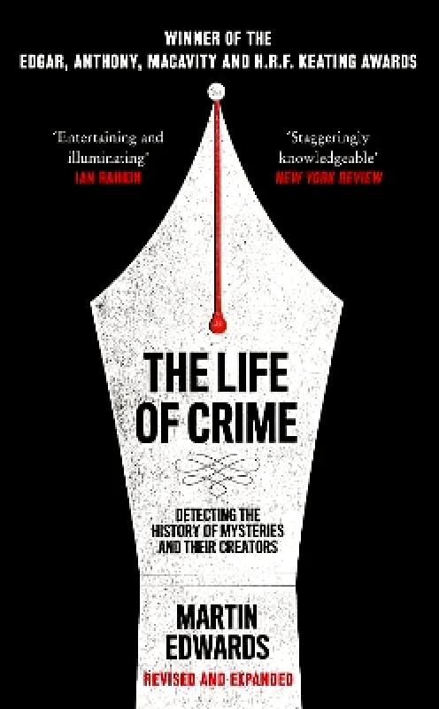 Collins Crime Club The Life of Crime: Detecting the History of Mysteries and their Creators Martin Edwards Collins Crime Club 0701