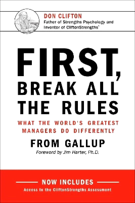 Gallup Press First, Break All the Rules: What the World's Greatest Managers Do Differently Gallup Gallup Press 0519