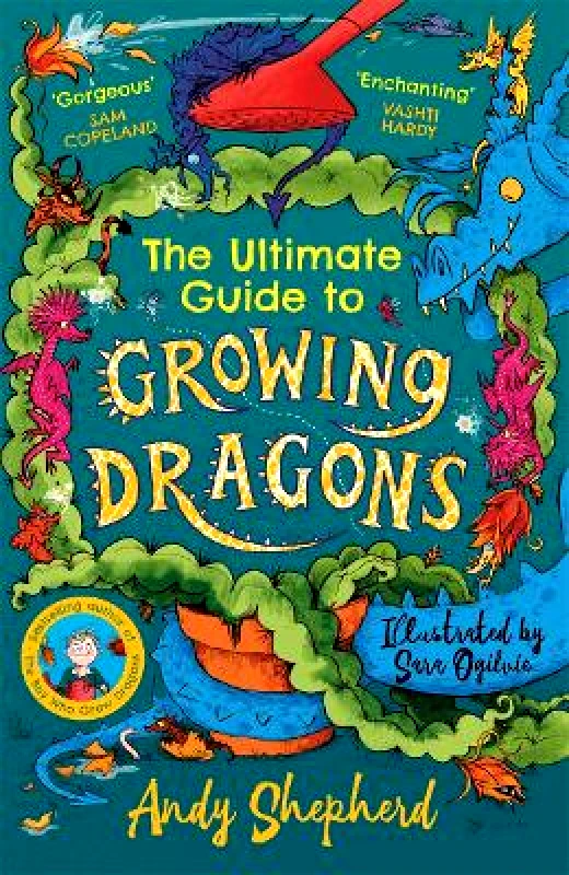 Piccadilly Press The Ultimate Guide to Growing Dragons (The Boy Who Grew Dragons 6) Andy Shepherd Piccadilly Press