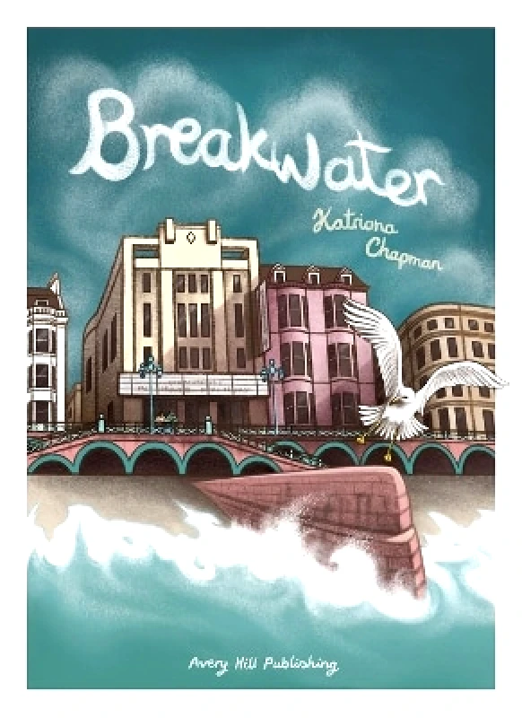 Avery Hill Publishing Limited Breakwater Katriona Chapman Avery Hill Publishing Limited