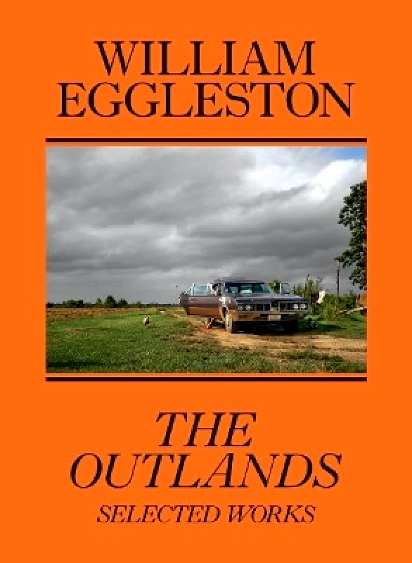 David Zwirner William Eggleston: The Outlands, Selected Works Robert Slifkin David Zwirner 1223