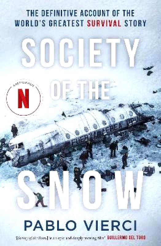 Constable Society of the Snow: The Definitive Account of the World’s Greatest Survival Story Pablo Vierci Constable 0423