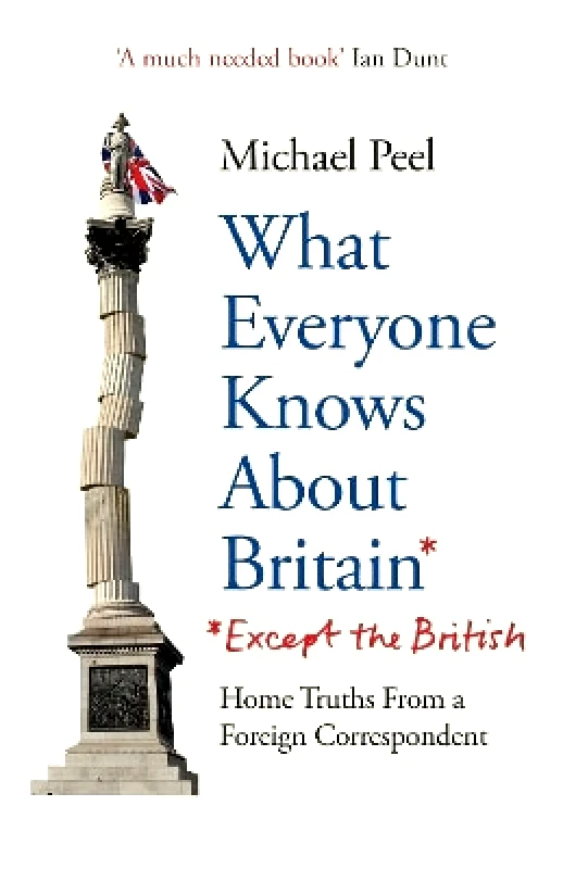 Monoray What Everyone Knows About Britain* (*Except The British) Michael Peel Monoray 0827