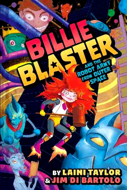 Amulet Books Billie Blaster and the Robot Army from Outer Space Laini Taylor Amulet Books 1210