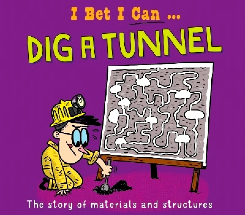 Wayland I Bet I Can: Dig a Tunnel Tom Jackson Wayland 0813