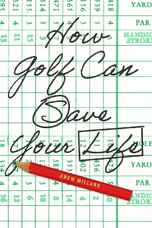 Abrams Press How Golf Can Save Your Life Drew Millard Abrams Press 0615