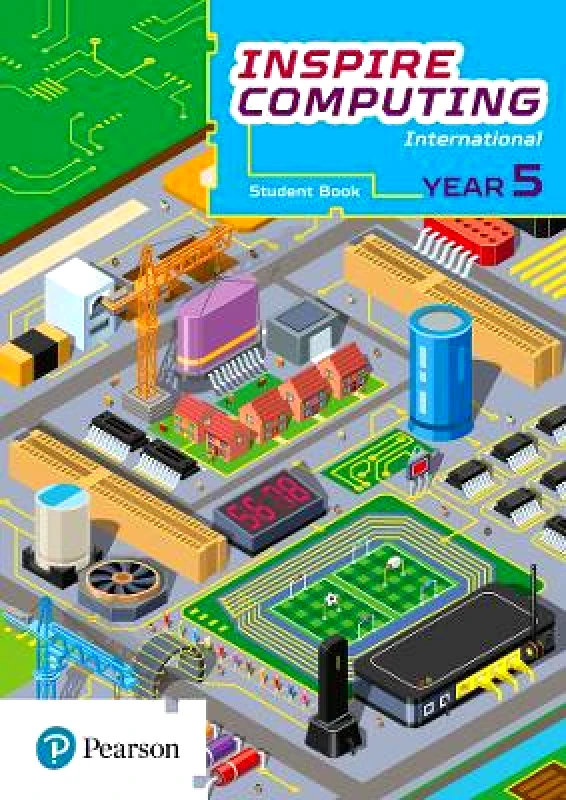 Pearson Education Limited Inspire Computing International, Student Book, Year 5 Daniel Beh Pearson Education Limited