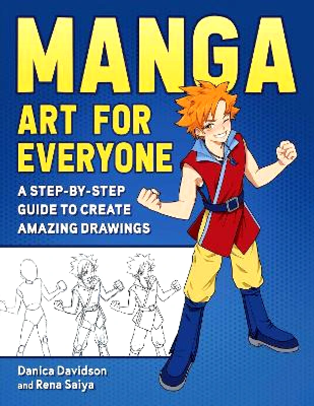 Skyhorse Publishing Manga Art for Everyone: A Step-by-Step Guide to Create Amazing Drawings Rena Saiya Skyhorse Publishing 0915