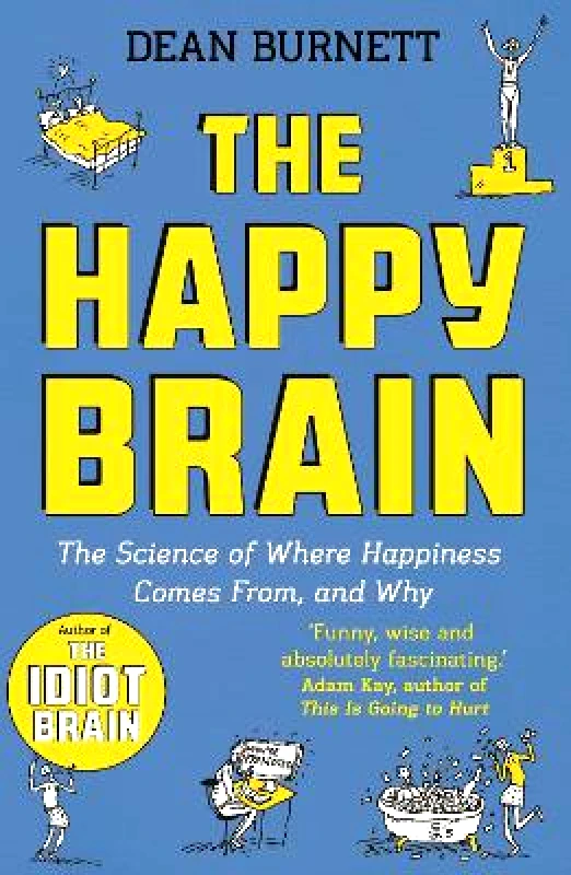 Guardian Faber Publishing The Happy Brain: The Science of Where Happiness Comes From, and Why Dean Burnett Guardian Faber Publishing