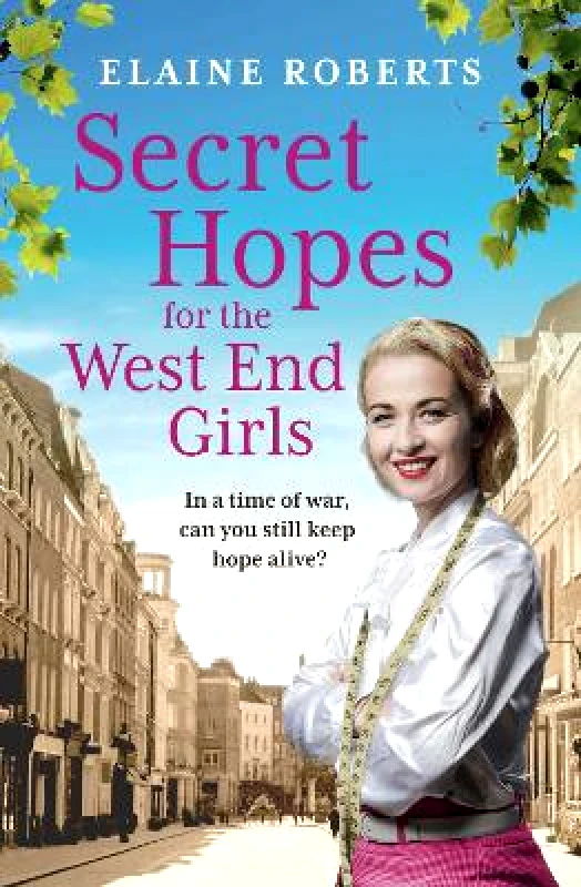 Aria Secret Hopes for the West End Girls: An absolutely gripping and heartbreaking wartime historical saga Elaine Roberts Aria 1005