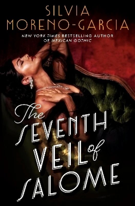 Arcadia Books The Seventh Veil of Salome: the sumptuous historical epic from the author of MEXICAN GOTHIC Silvia Moreno-Garcia Arcadia Books 0813