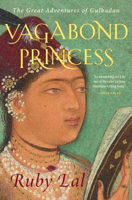 Vagabond Princess: The Great Adventures of Gulbadan Ruby Lal Yale University Press 0419 φωτογραφία