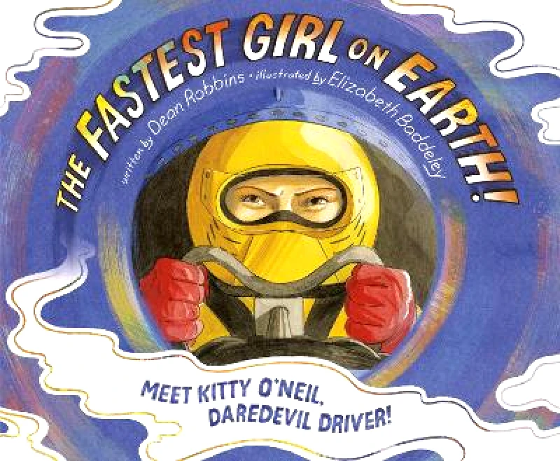Random House Inc The Fastest Girl on Earth!: Meet Kitty O'Neil, Daredevil Driver! Elizabeth Baddeley Random House Inc