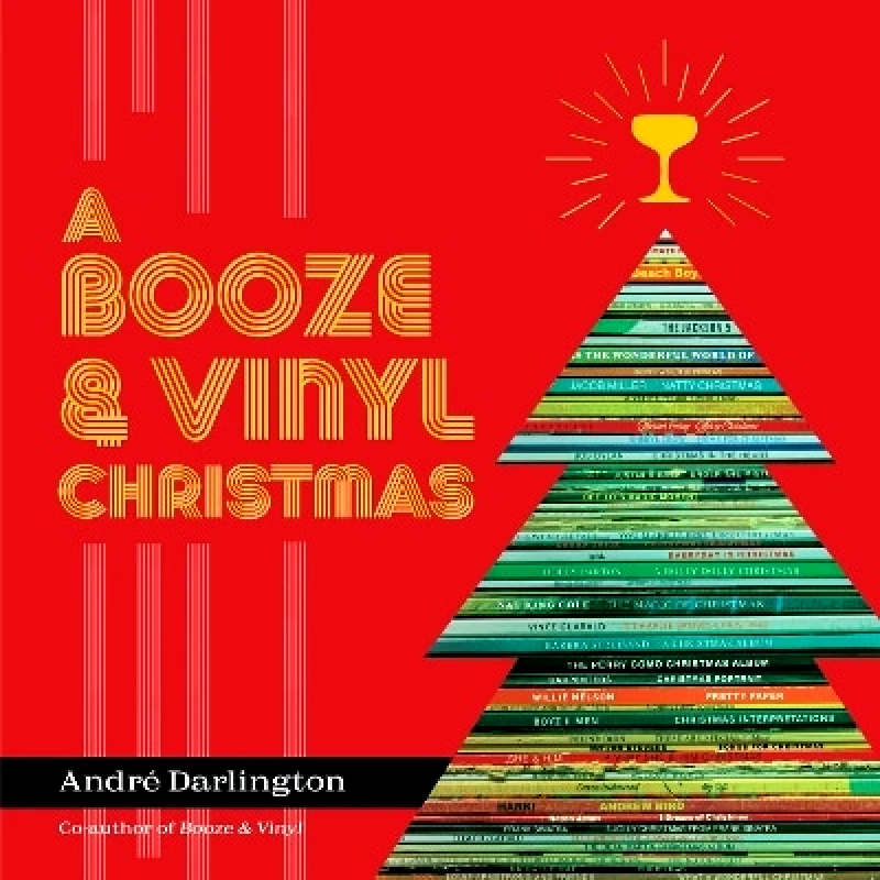 Running Press Adult A Booze & Vinyl Christmas: Merry Music-and-Drink Pairings to Celebrate the Season Andre Darlington Running Press Adult 1010