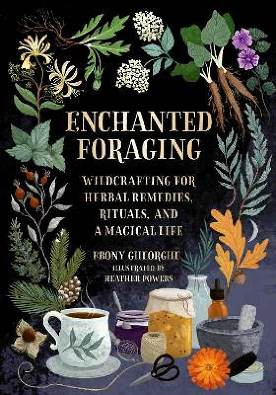 Enchanted Foraging: Wildcrafting for Herbal Remedies, Rituals, and a Magical Life Ebony Gheorghe Running Press Adult 0625 φωτογραφία