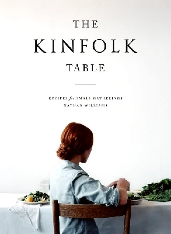 Artisan Books The Kinfolk Table Nathan Williams Artisan Books 1101