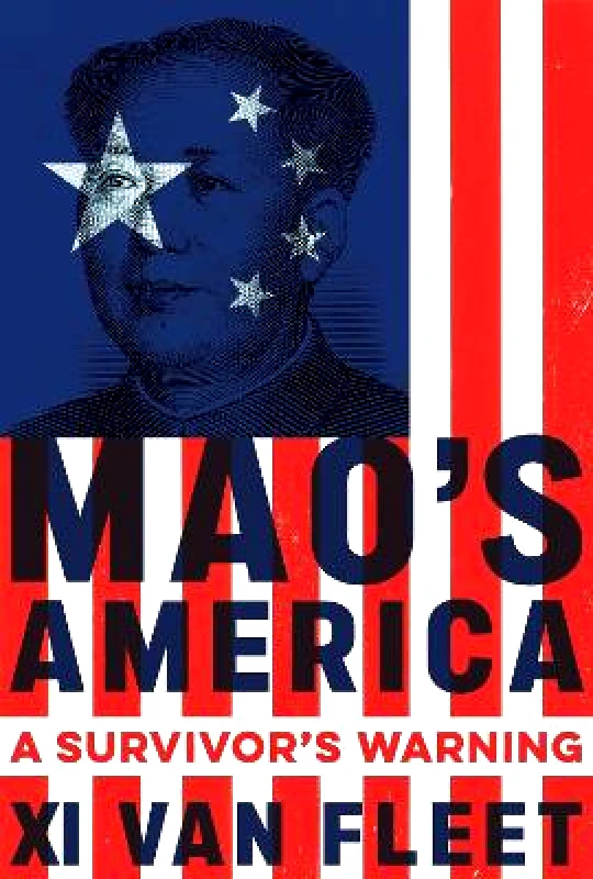 Center Street Mao's America: A Survivor’s Warning Xi Van Fleet Center Street