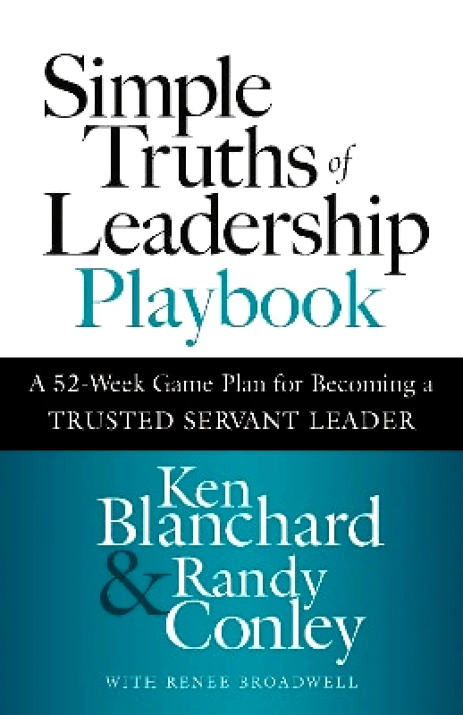Simple Truths of Leadership Playbook: A 52-Week Game Plan for Becoming a Trusted Servant Leader Randy Conley Berrett-Koehler Publishers φωτογραφία