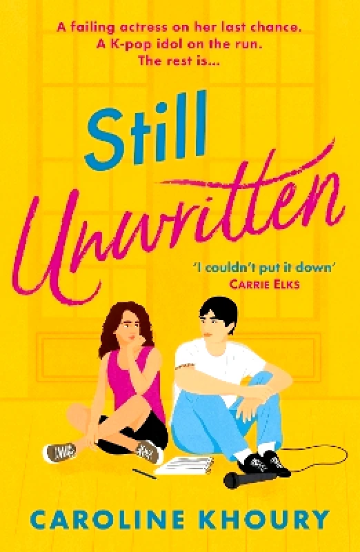 Canelo Romance Still Unwritten: The heartwarming, escapist romance of the year Caroline Khoury Canelo Romance