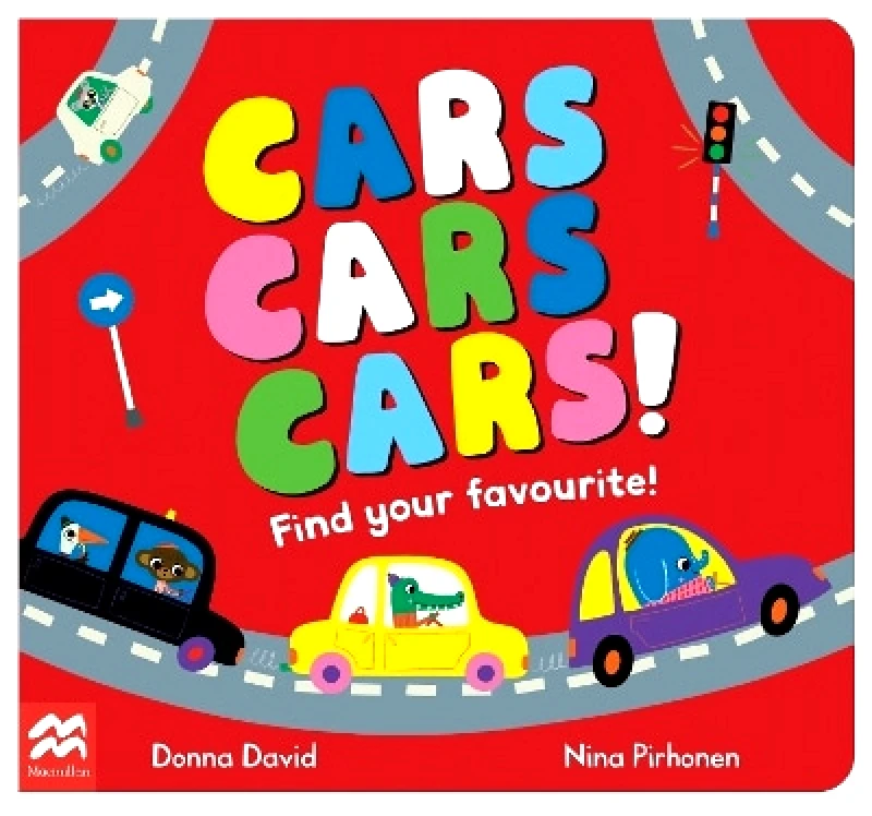 Macmillan Children's Books Cars Cars Cars!: Find Your Favourite Donna David Macmillan Children's Books 0829