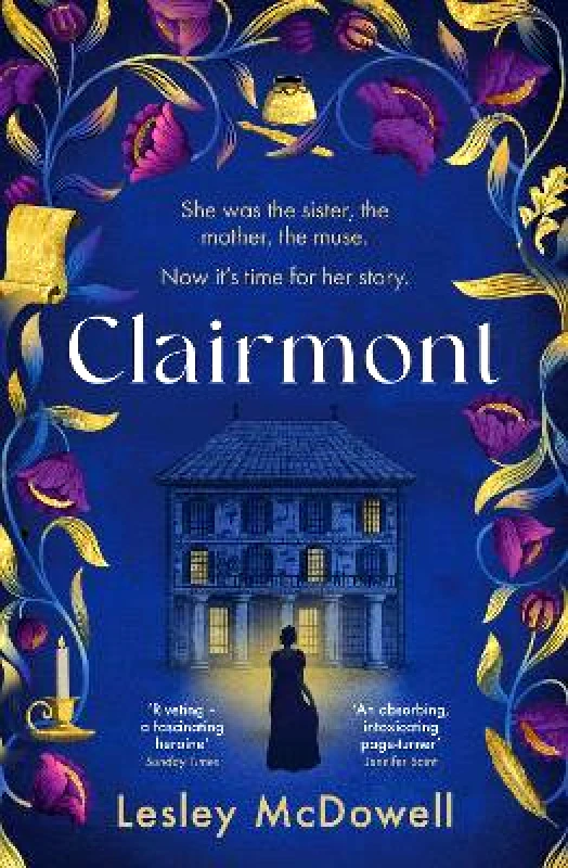 Wildfire Clairmont: The sensuous hidden story of the greatest muse of the Romantic period Lesley McDowell Wildfire 1126