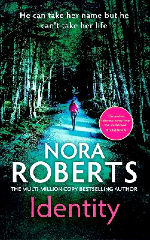 Piatkus Books Identity: The gripping new drama from the multi-million copy bestselling author Nora Roberts Piatkus Books 0514