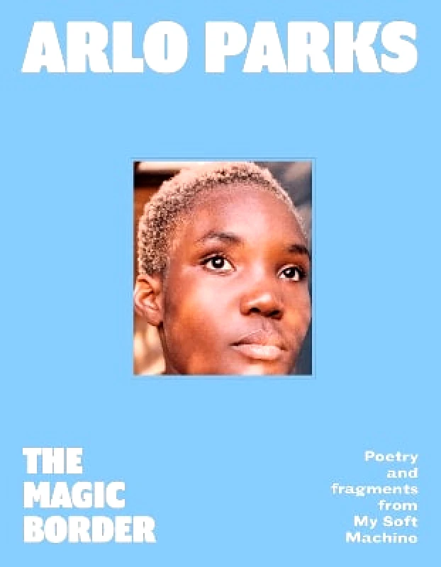 Fourth Estate Ltd The Magic Border Arlo Parks Fourth Estate Ltd
