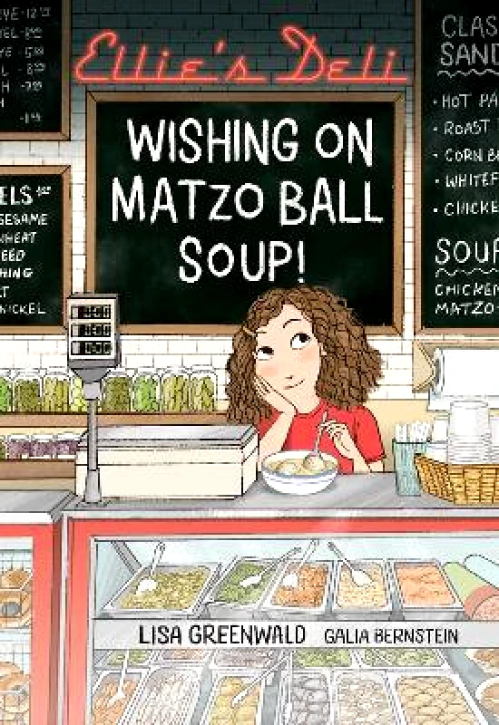 Andrews McMeel Publishing Ellie's Deli: Wishing on Matzo Ball Soup!: Volume 1 Lisa Greenwald Andrews McMeel Publishing 1026