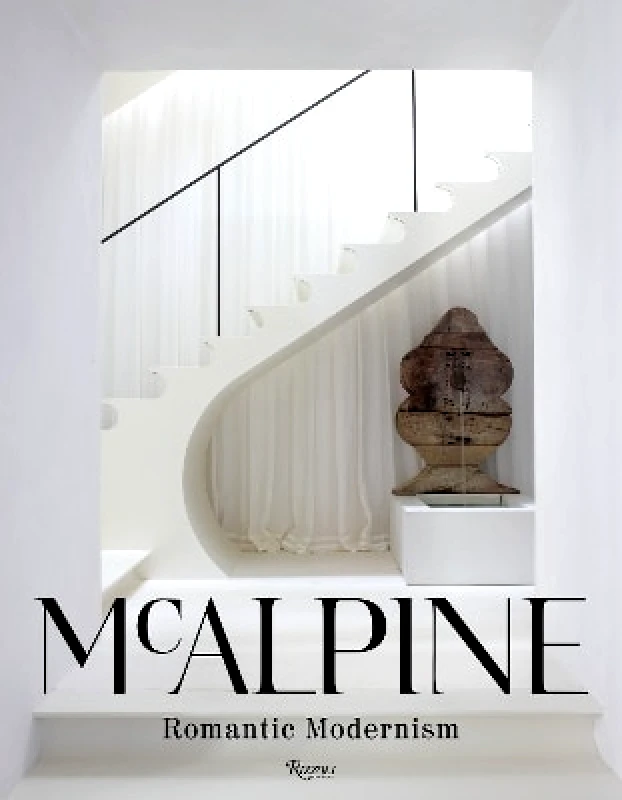 Rizzoli International Publications McAlpine: Romantic Modernism Susan Sully Rizzoli International Publications