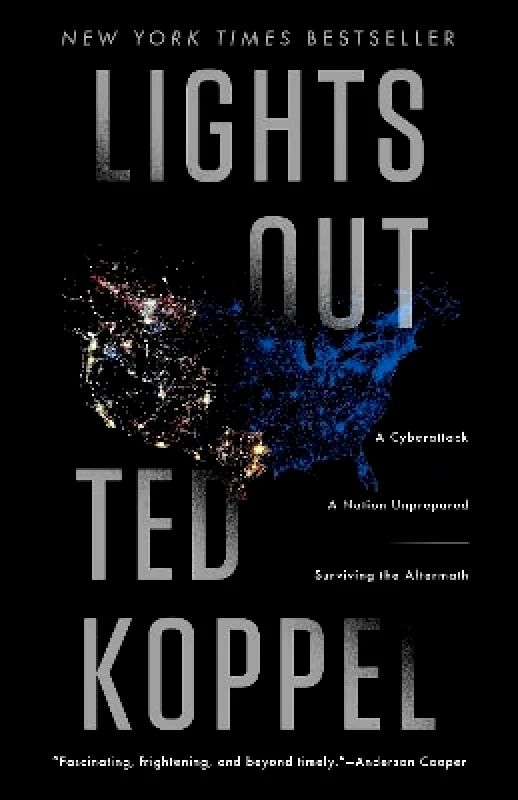 Crown Publishing Group, Division of Random House Inc Lights Out: A Cyberattack, A Nation Unprepared, Surviving the Aftermath Ted Koppel Crown Publishing Group, Division of Random House Inc