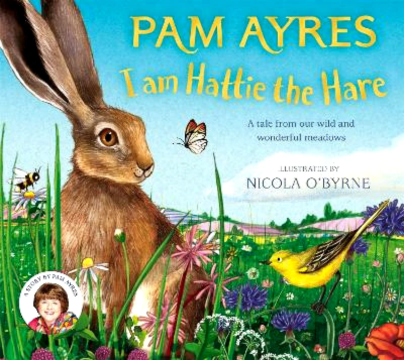 Two Hoots I am Hattie the Hare: A Tale from our Wild and Wonderful Meadows Pam Ayres Two Hoots 0813
