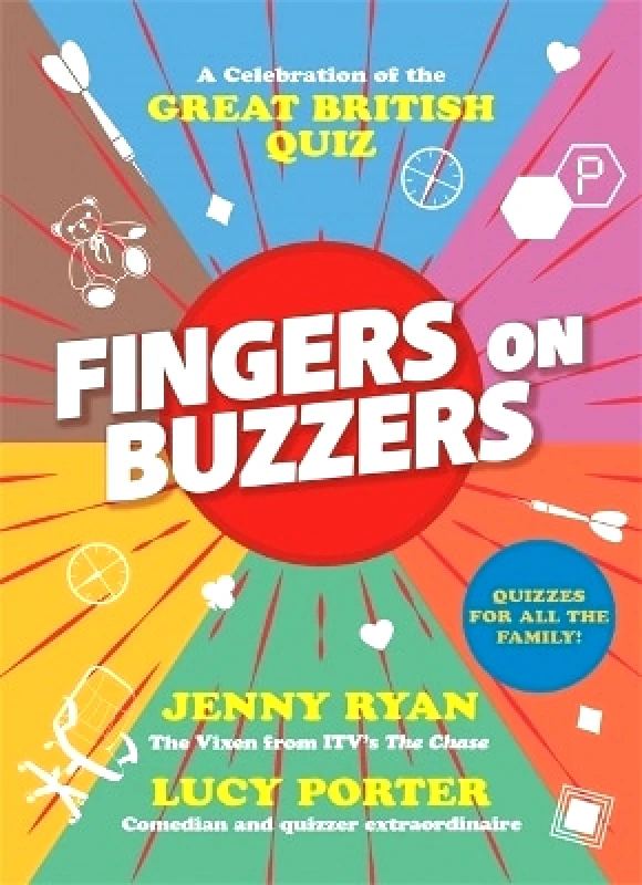 John Blake Publishing Ltd Fingers on Buzzers: From Bullseye to Pointless, a celebratory journey through the history of the Great British Quiz Lucy Porter John Blake Publishing Ltd