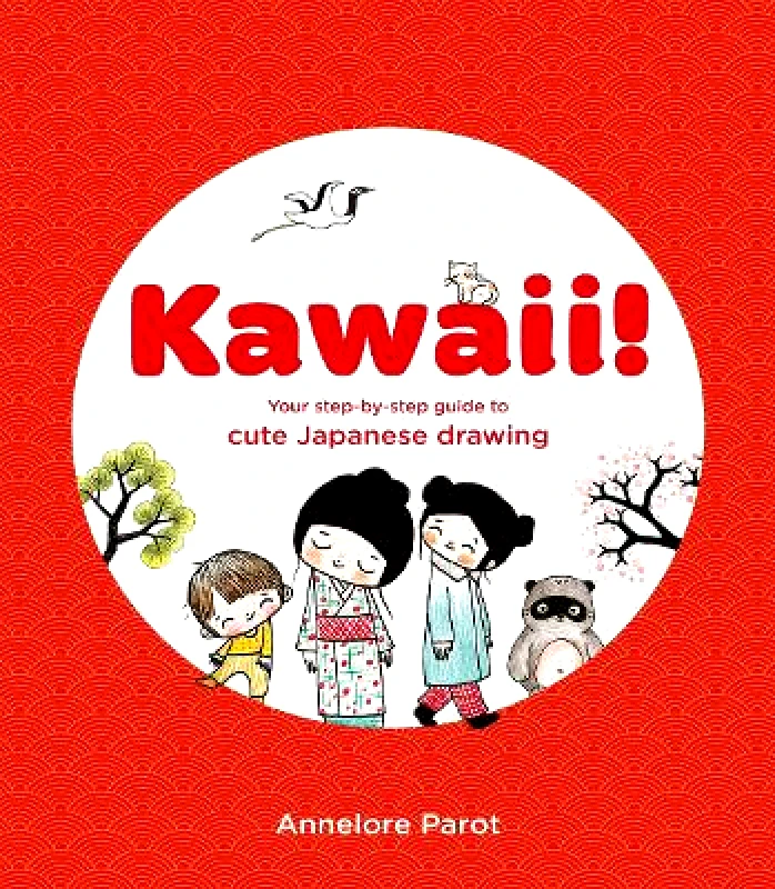 Skittledog KAWAII!: Your step-by-step guide to cute Japanese drawing Annelore Parot Skittledog 0130
